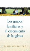 Los Grupos Familiares y el Crecimiento de la Iglesia