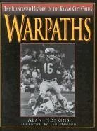 Warpaths: The Illustrated History of the Kansas City Chiefs - Hoskins, Alan