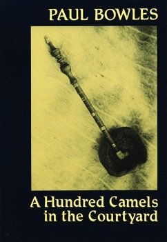 A Hundred Camels in the Courtyard - Bowles, Paul