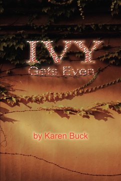 Ivy Gets Even - Buck, Karen J.