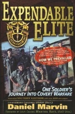 Expendable Elite: One Soldier's Journey Into Covert Warfare - Marvin, Daniel