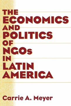 The Economics and Politics of Ngos in Latin America - Meyer, Carrie A.