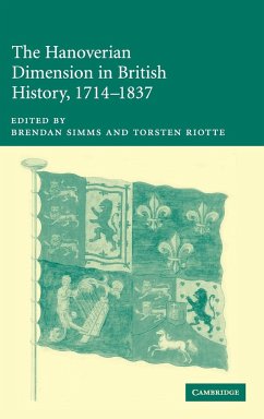 The Hanoverian Dimension in British History, 1714-1837 - Simms, Brendan / Riotte, Torsten (eds.)