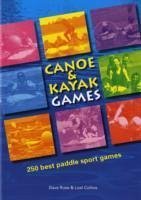 Canoe and Kayak Games - Ruse, Dave; Collins, Loel