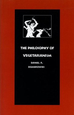 The Philosophy of Vegetarianism - Dombrowski, Daniel A