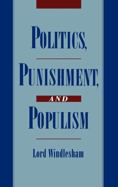 Politics, Punishment, and Populism - Windlesham, David James George He; Windlesham, Lord; Windlesham