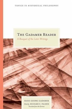 The Gadamer Reader: A Bouquet of the Later Writings - Gadamer, Hans-Georg