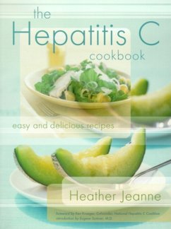 The Hepatitis C Cookbook: Easy and Delicious Recipes - Jeanne, Heather