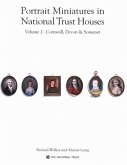 Portrait Miniatures in National Trust Houses: Volume 2: Cornwall, Devon & Somerset