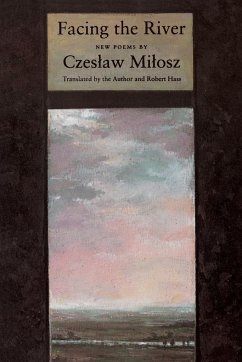 Facing The River - Milosz, Czeslaw