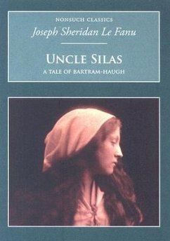 Uncle Silas: Nonsuch Classics - Le Fanu, Joseph Sheridan