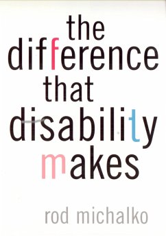 The Difference That Disability Makes - Michalko, Rod