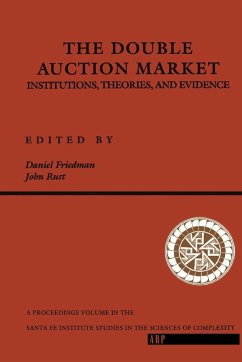 The Double Auction Market - Friedman, Daniel; Rust, John