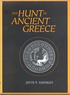 The Hunt in Ancient Greece - Barringer, Judith M.