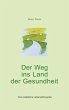 Der Weg ins Land der Gesundheit - Bild 1