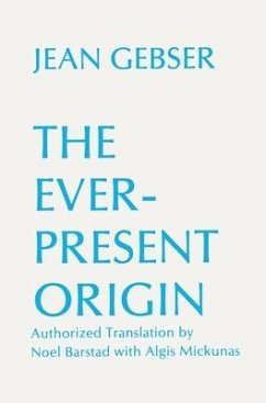 The Ever-Present Origin - Gebser, Jean