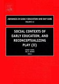 Social Contexts of Early Education, and Reconceptualizing Play