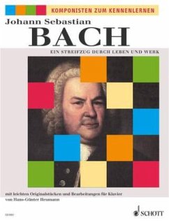 Johann Sebastian Bach, Ein Streifzug durch Leben und Werk