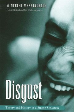 Disgust: The Theory and History of a Strong Sensation - Menninghaus, Winfried