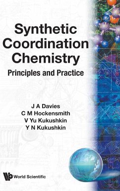 Synthetic Coordination Chemistry: Principles and Practice - Davies, Julian A; Hockensmith, C M; Kukushkin, Yu N; Kukushkin, Vadim Yu