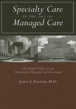 Specialty Care in the Era of Managed Care - Kastor, John A