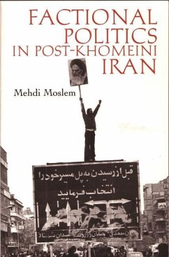Factional Politics in Post-Khomeini Iran - Moslem, Mehdi