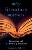 Why Literature Matters: Permanence and the Politics of Reputation