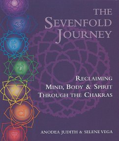 The Sevenfold Journey: Reclaiming Mind, Body and Spirit Through the Chakras - Judith, Anodea; Vega, Selene
