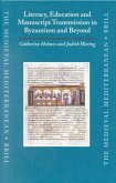 Literacy, Education and Manuscript Transmission in Byzantium and Beyond
