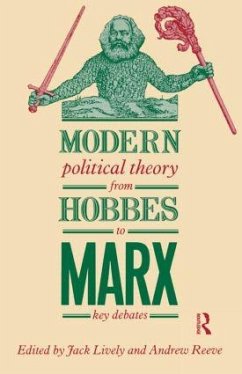 Modern Political Theory from Hobbes to Marx - Lively, Jack / Reeve, Andrew (eds.)