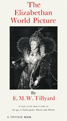 The Elizabethan World Picture - Tillyard, Eustace M