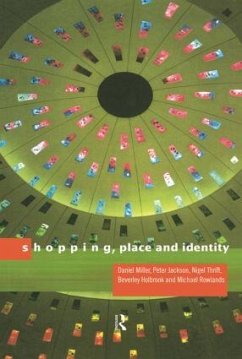 Shopping, Place and Identity - Jackson, Peter; Rowlands, Michael; Miller, Daniel