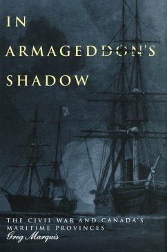 In Armageddon's Shadow: The Civil War and Canada's Maritime Provinces - Marquis, Greg