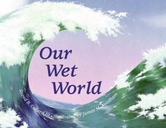 Our Wet World: Exploring Earth's Aquatic Ecosystems - Collard, Sneed B., III