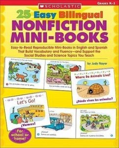 25 Easy Bilingual Nonfiction Mini-Books: Easy-To-Read Reproducible Mini-Books in English and Spanish That Build Vocabulary and Fluency--And Support th - Nayer, Judy