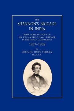 Shannon OS Brigade in India, Being Some Account of Sir William Peel OS Naval Brigade in the Indian Campaign of 1857-1858 - Lt Edmund Hope Verney, Rn Hope Verney Rn