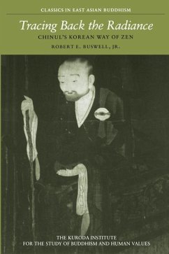 Tracing Back the Radiance - Buswell, Robert E.; Chinul