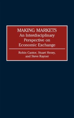 Making Markets - Cantor, Robin Ann; Henry, Stuart; Rayner, Steve