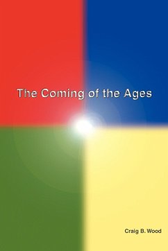 The Coming of the Ages - Wood, Craig B.