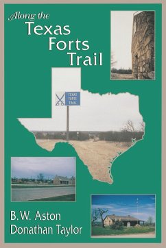 Along the Texas Forts Trail - Aston, B. W.; Taylor, Ira Donathan; Taylor, Donathan