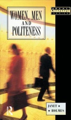 Women, Men and Politeness - Holmes, Janet