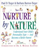 Nurture by Nature: Understand Your Child's Personality Type - And Become a Better Parent