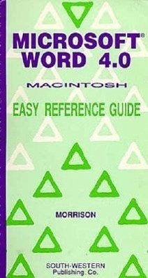 Microsoft Word 4.0, Macintosh: Easy Reference Guide - Morrison, Connie