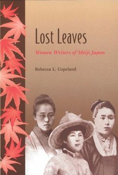 Lost Leaves: Women Writers of Meiji Japan - Copeland, Rebecca L.
