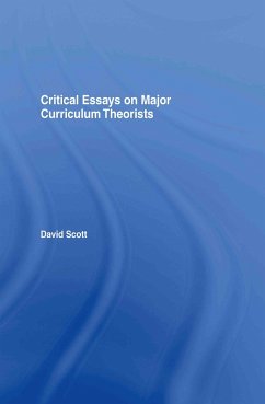 Critical Essays on Major Curriculum Theorists - Scott, David