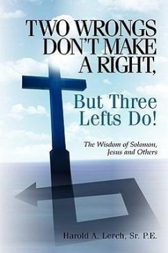 Two Wrongs Don't Make A Right, But Three Lefts Do - Lerch, Harold A.