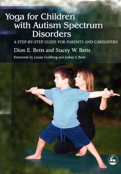 Yoga for Children with Autism Spectrum Disorders - Betts, Dion E.; Betts, Stacey W.