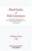 Motif-Index of Folk-Literature: Volume Four, J-K; A Classification of Narrative Elements in Folktales, Ballads, Myths, Fables, Mediaeval Romances, Exe