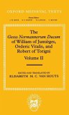 The Gesta Normannorum Ducum of William of Jumièges, Orderic Vitalis, and Robert of Torigni