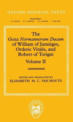 The Gesta Normannorum Ducum of William of Jumièges, Orderic Vitalis, and Robert of Torigni - Houts, Elisabeth M. C. van (ed.)